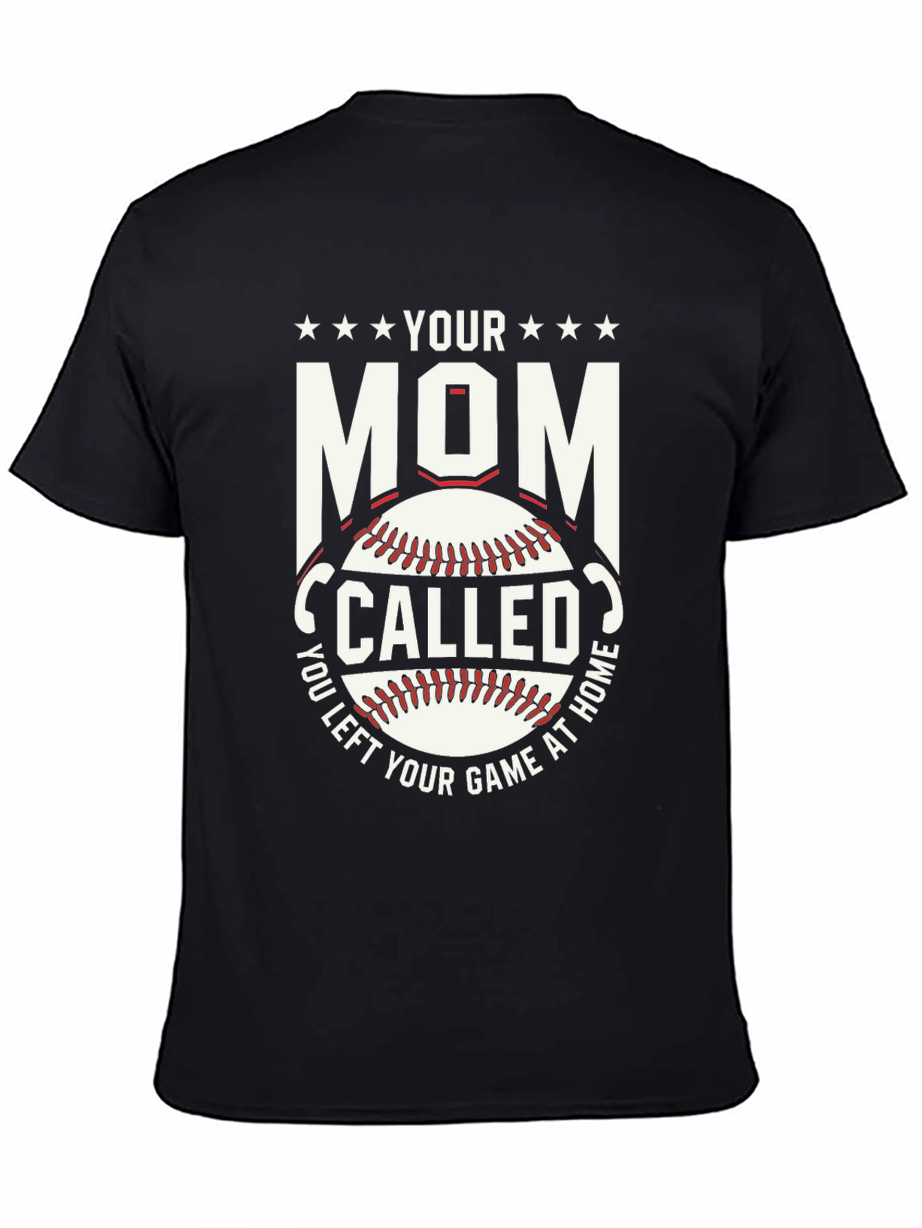 Your Mom Called Baseball T-Shirt