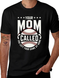 Your Mom Called Baseball T-Shirt