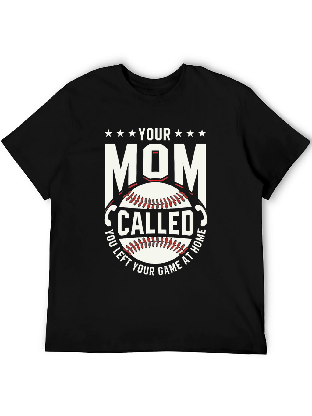 Your Mom Called Baseball T-Shirt
