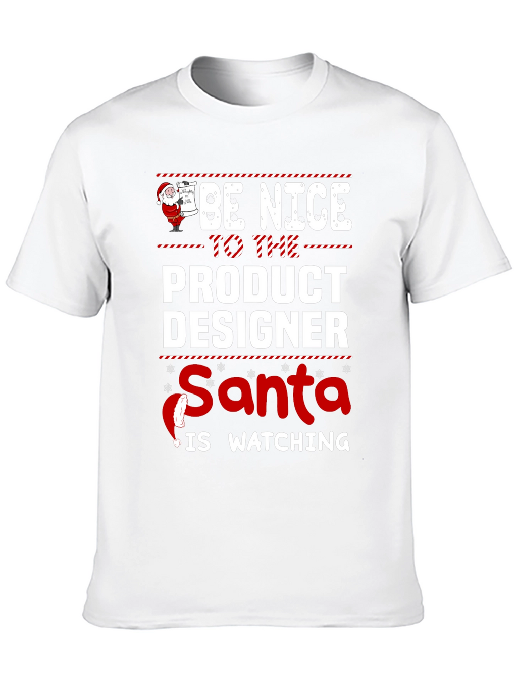 Be Nice To The Product Designer Santa Watching T-Shirt