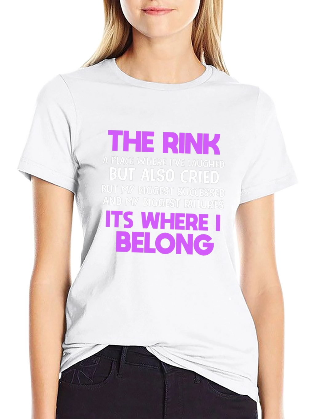 The Rink T-Shirt: Where Laughter & Tears Belong