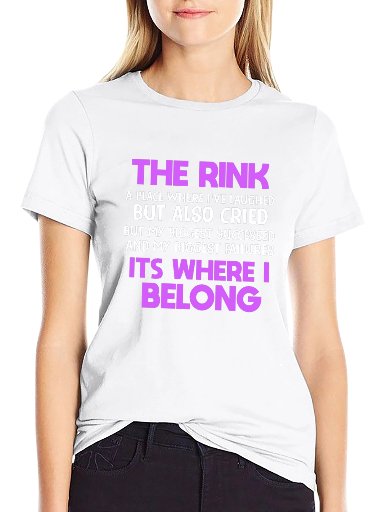 The Rink T-Shirt: Where Laughter & Tears Belong