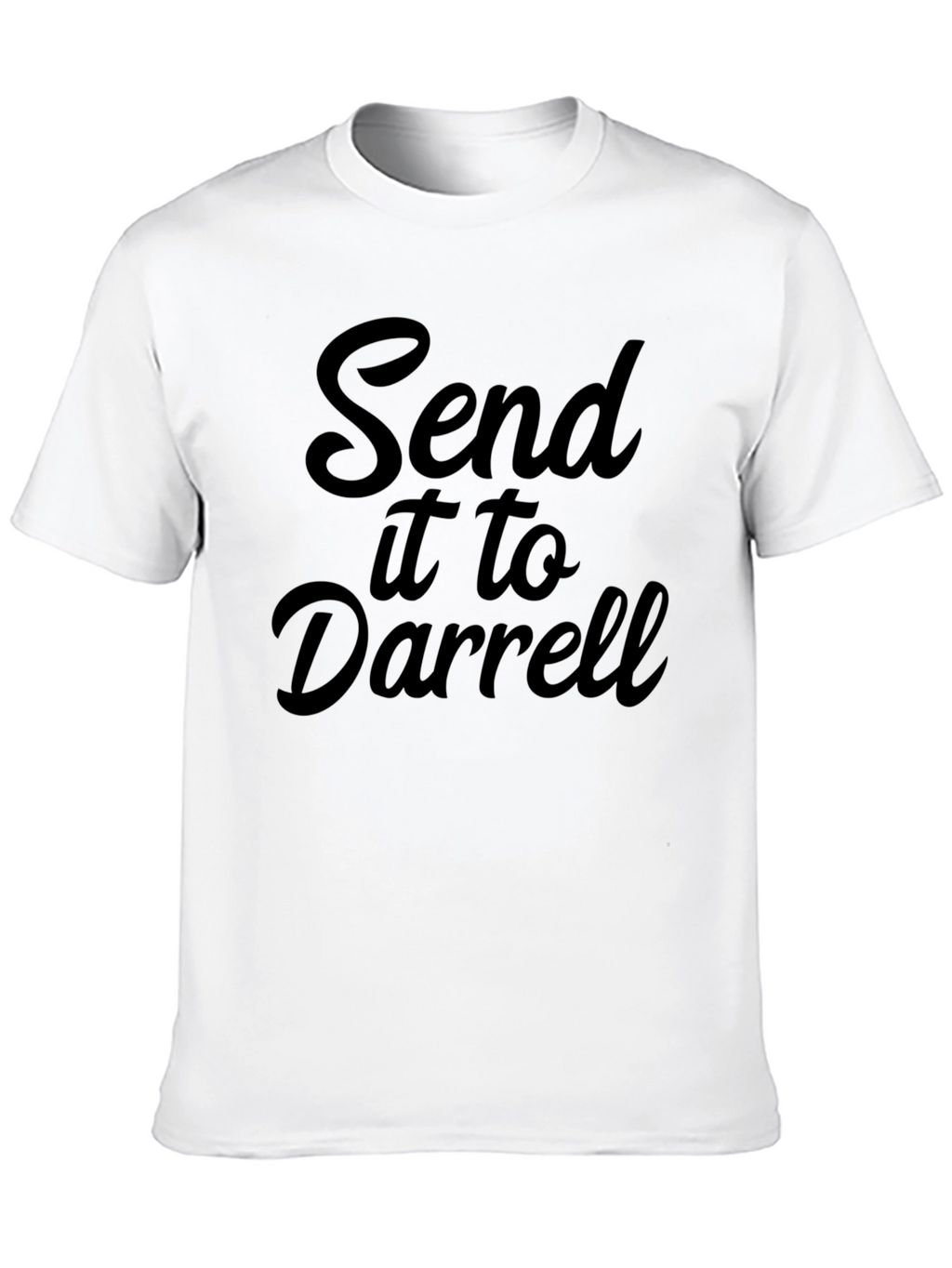 Send It to Darrell T-Shirt