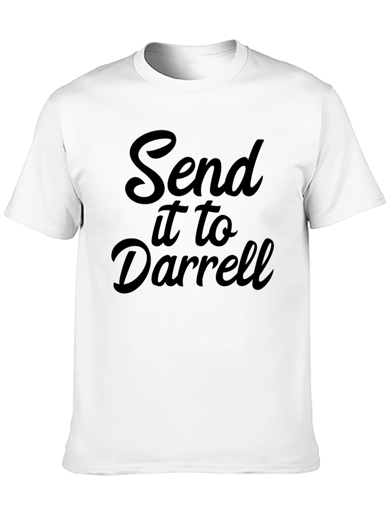 Send It to Darrell T-Shirt