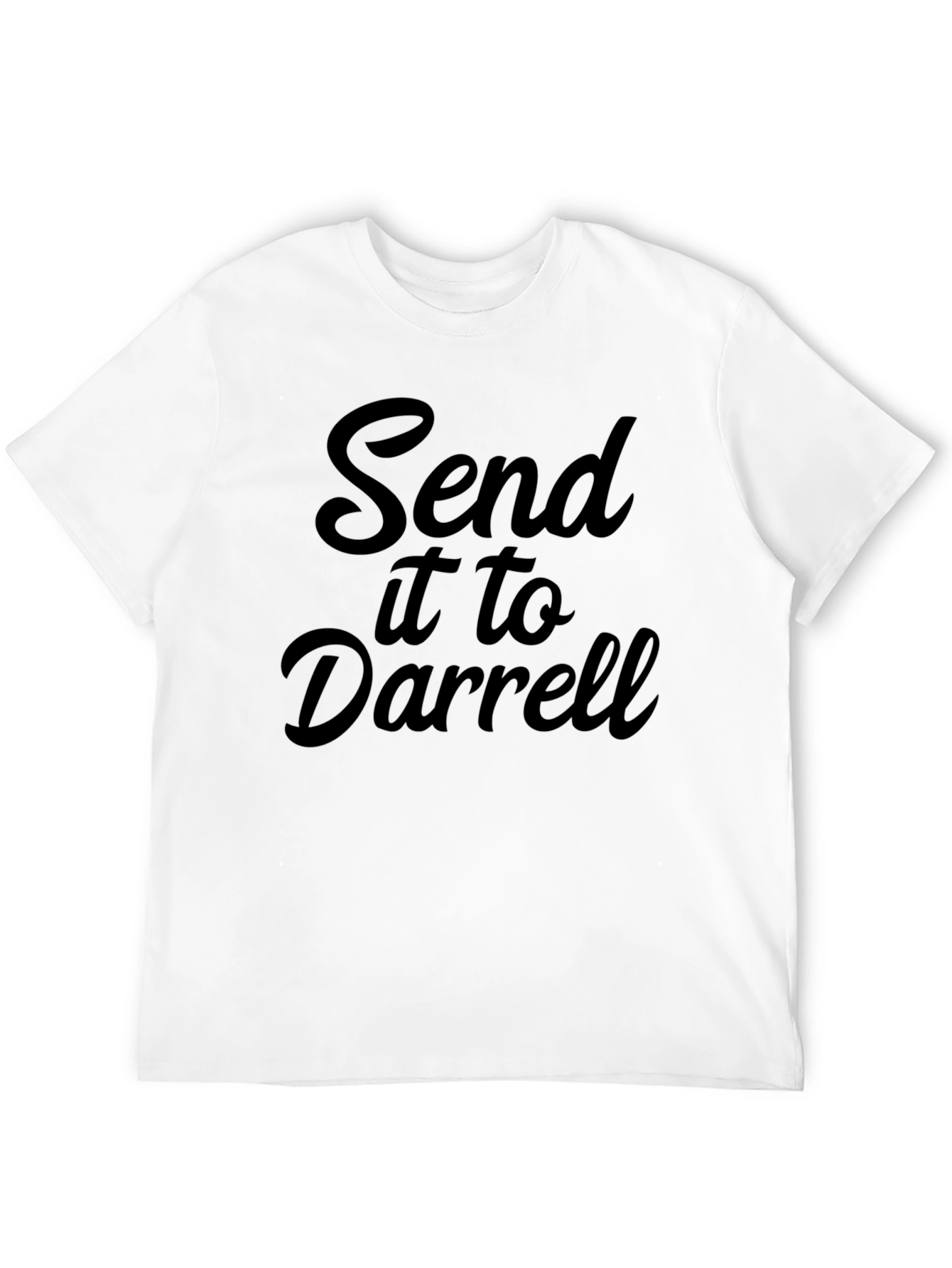 Send It to Darrell T-Shirt