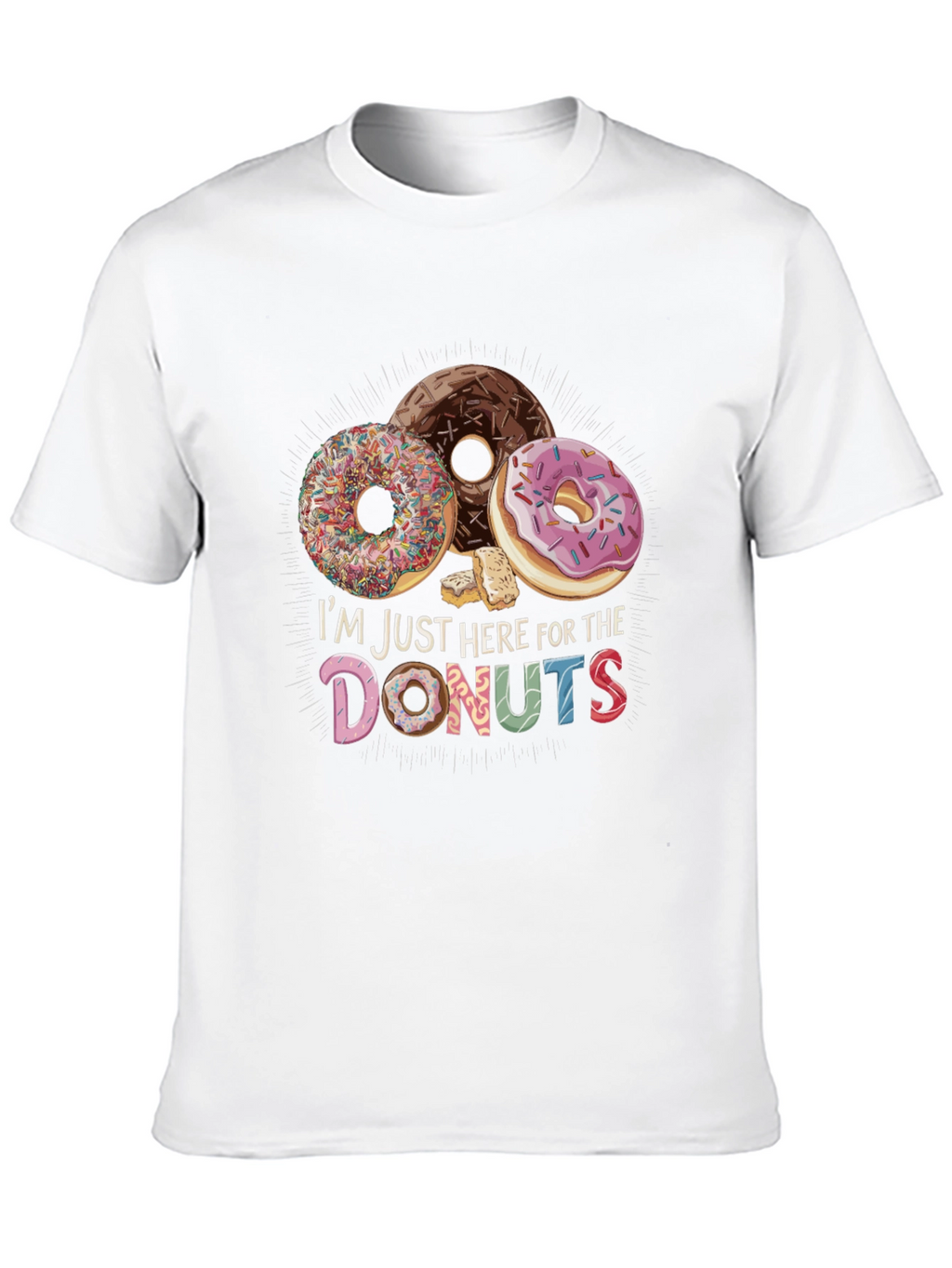 Im Just Here For The Donuts T-Shirt