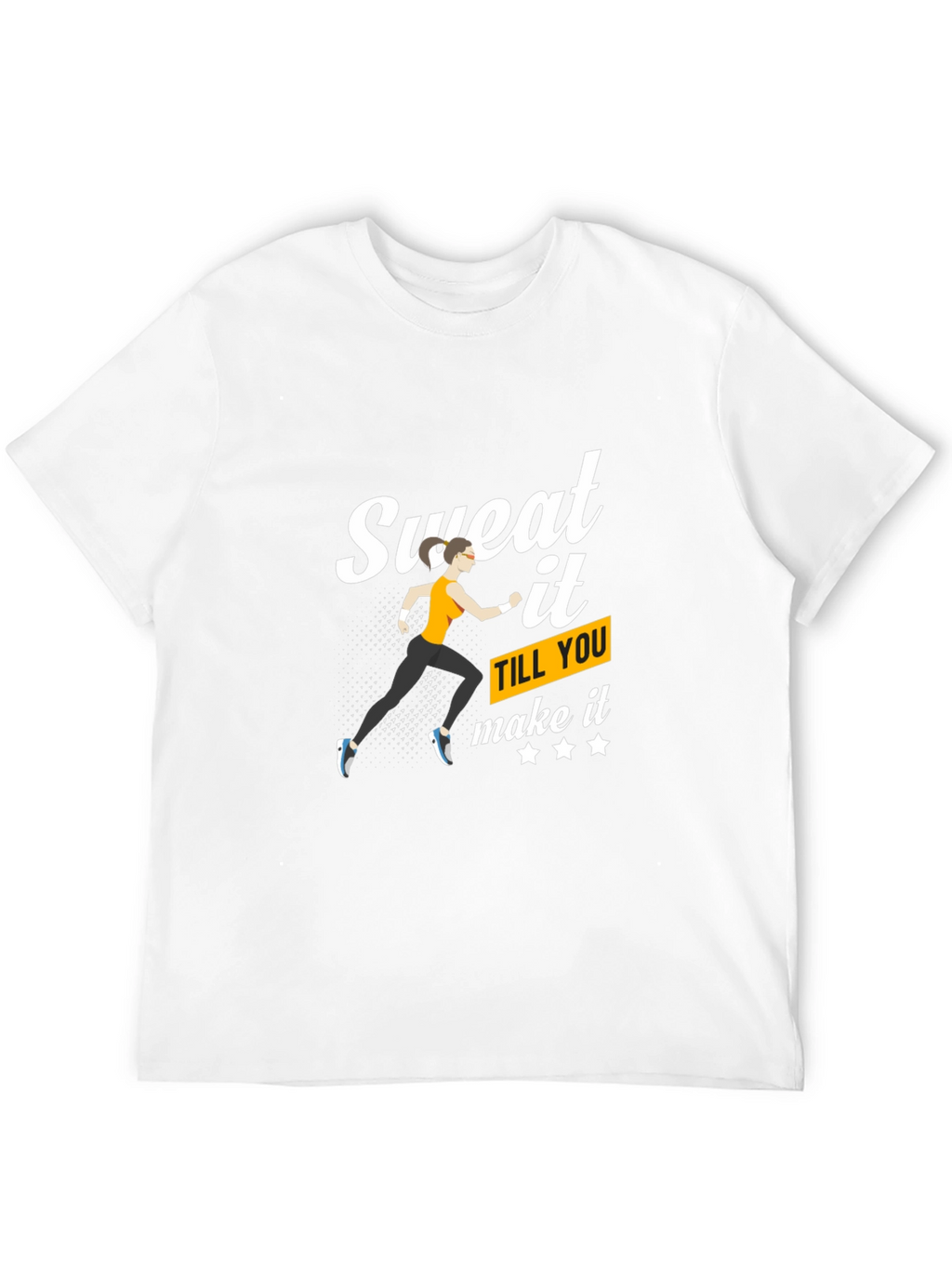 Sweat It Till You Make It T-Shirt