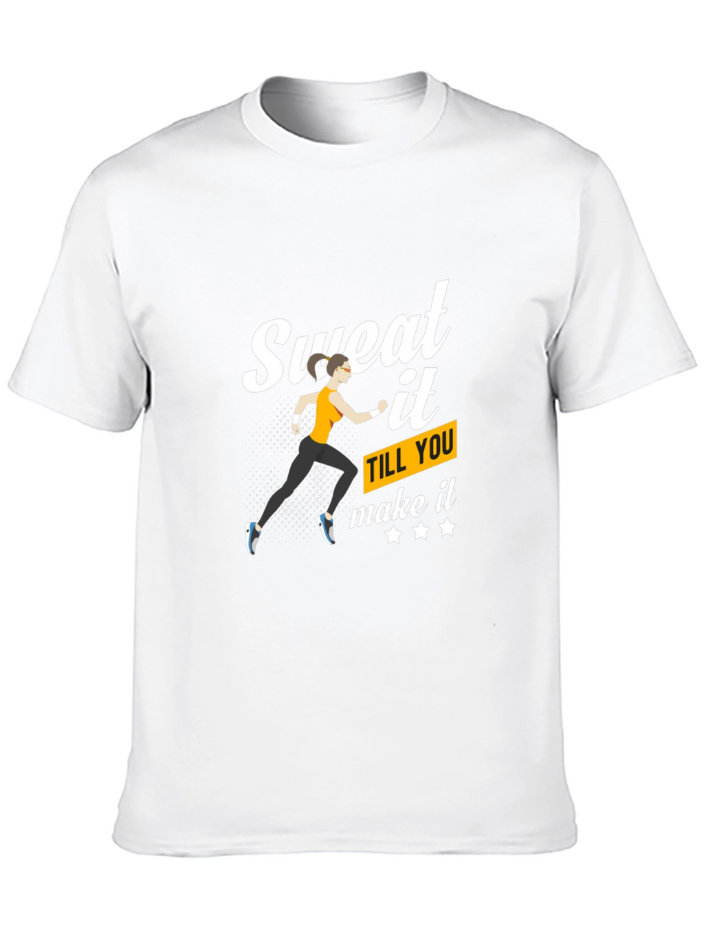 Sweat It Till You Make It T-Shirt
