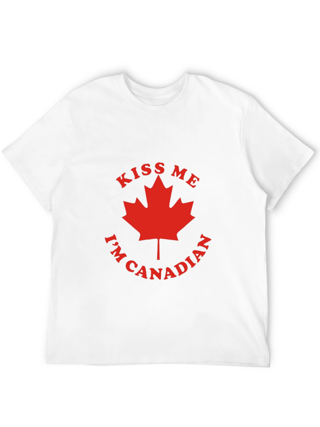 Kiss Me Im Canadian T-Shirt
