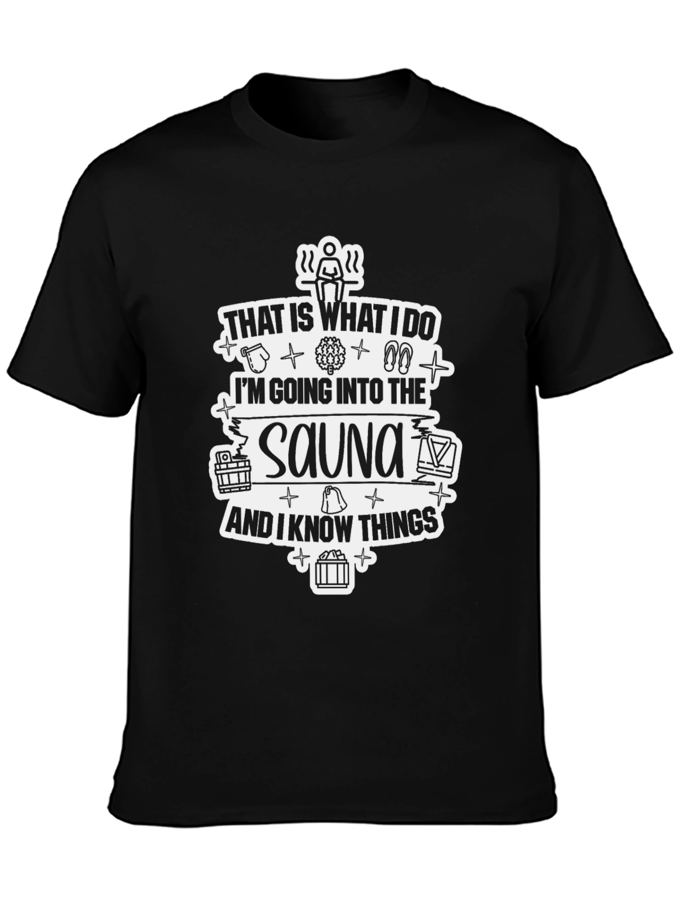 Sauna Lover T-Shirt - I Know Things