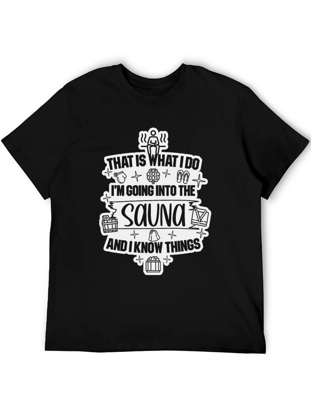Sauna Lover T-Shirt - I Know Things