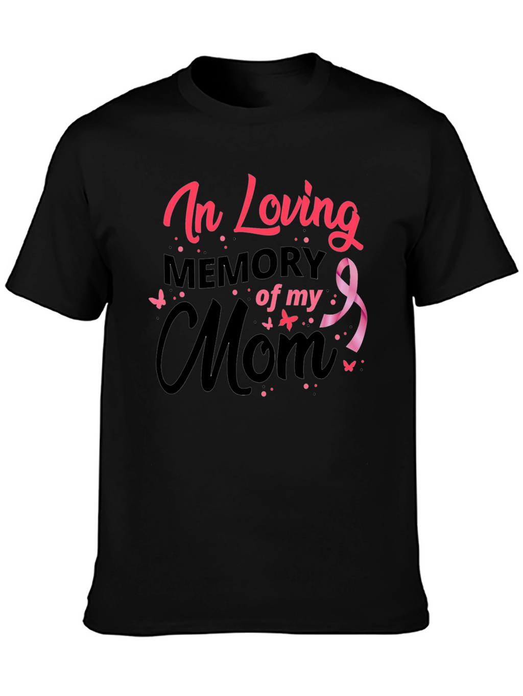 In Loving Memory of My Mom Black T-Shirt