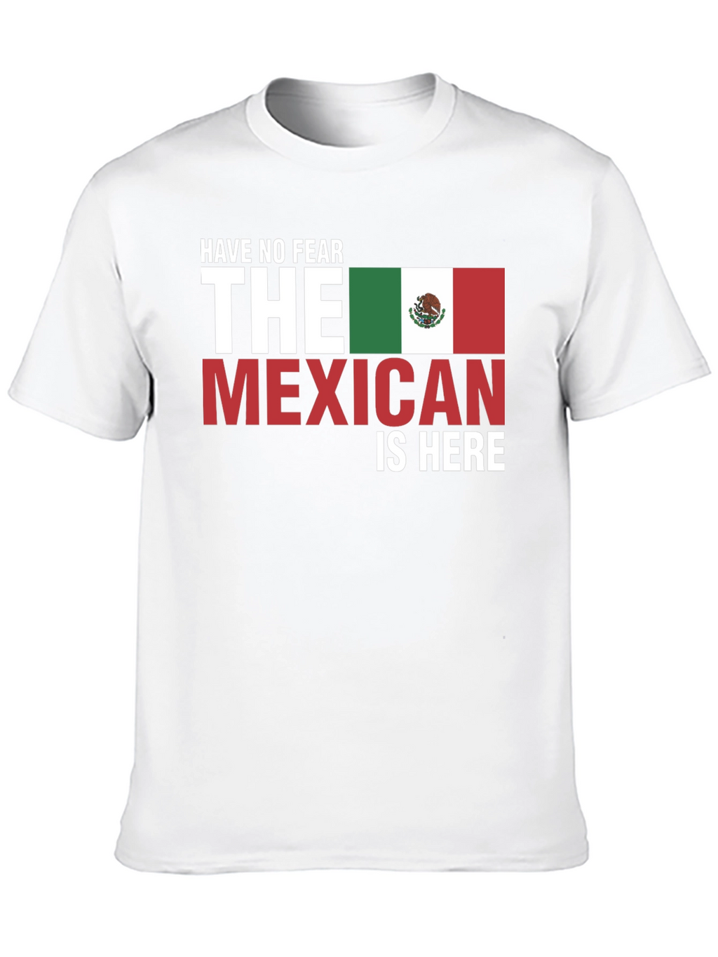 Have No Fear The Mexican Is Here Black T-Shirt