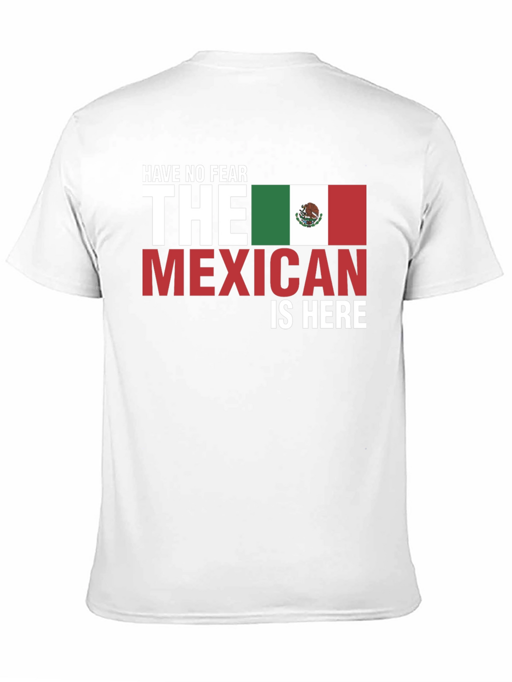 Have No Fear The Mexican Is Here Black T-Shirt