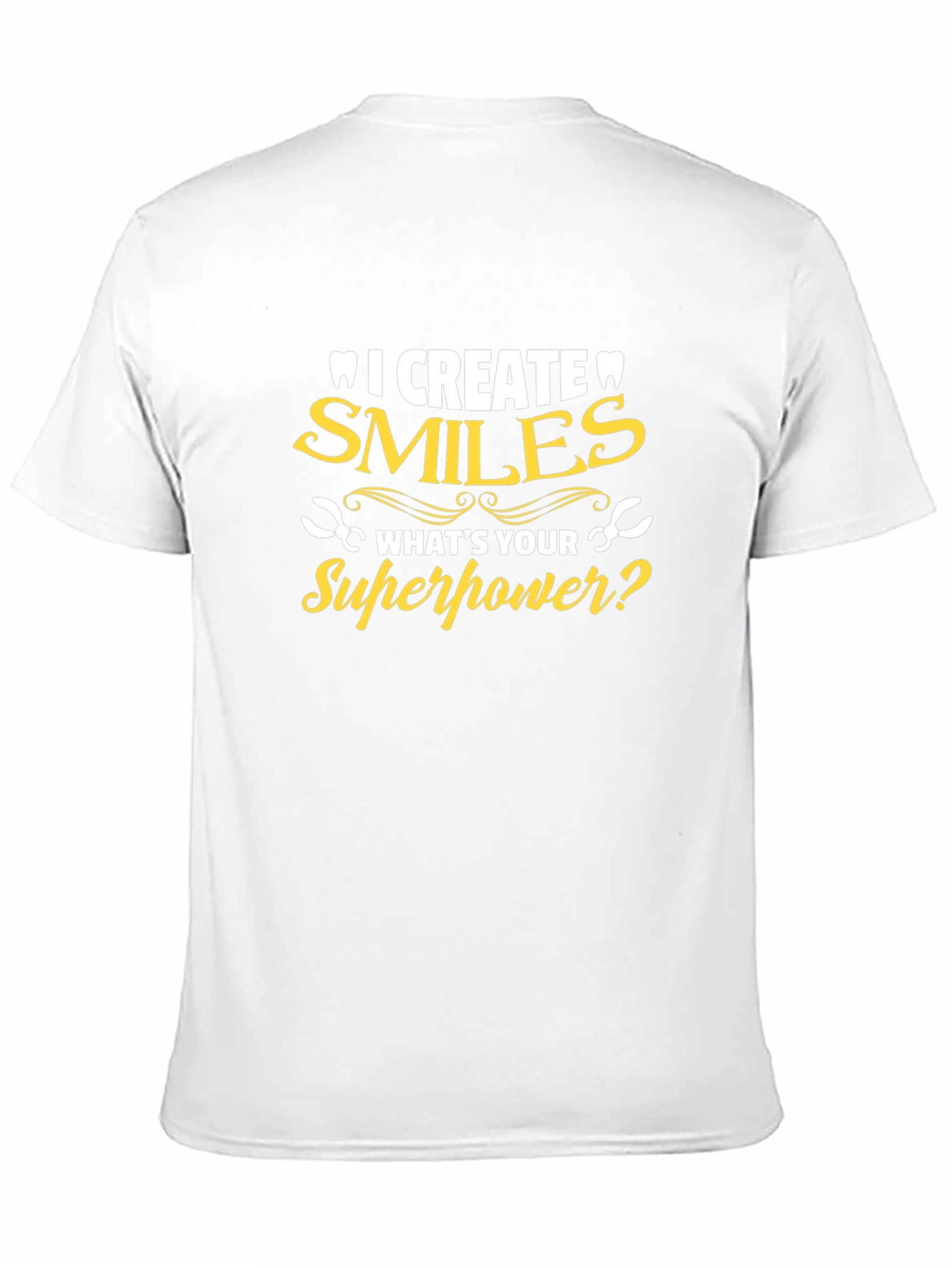 Dentist Superpower T-Shirt - Smiles Creator