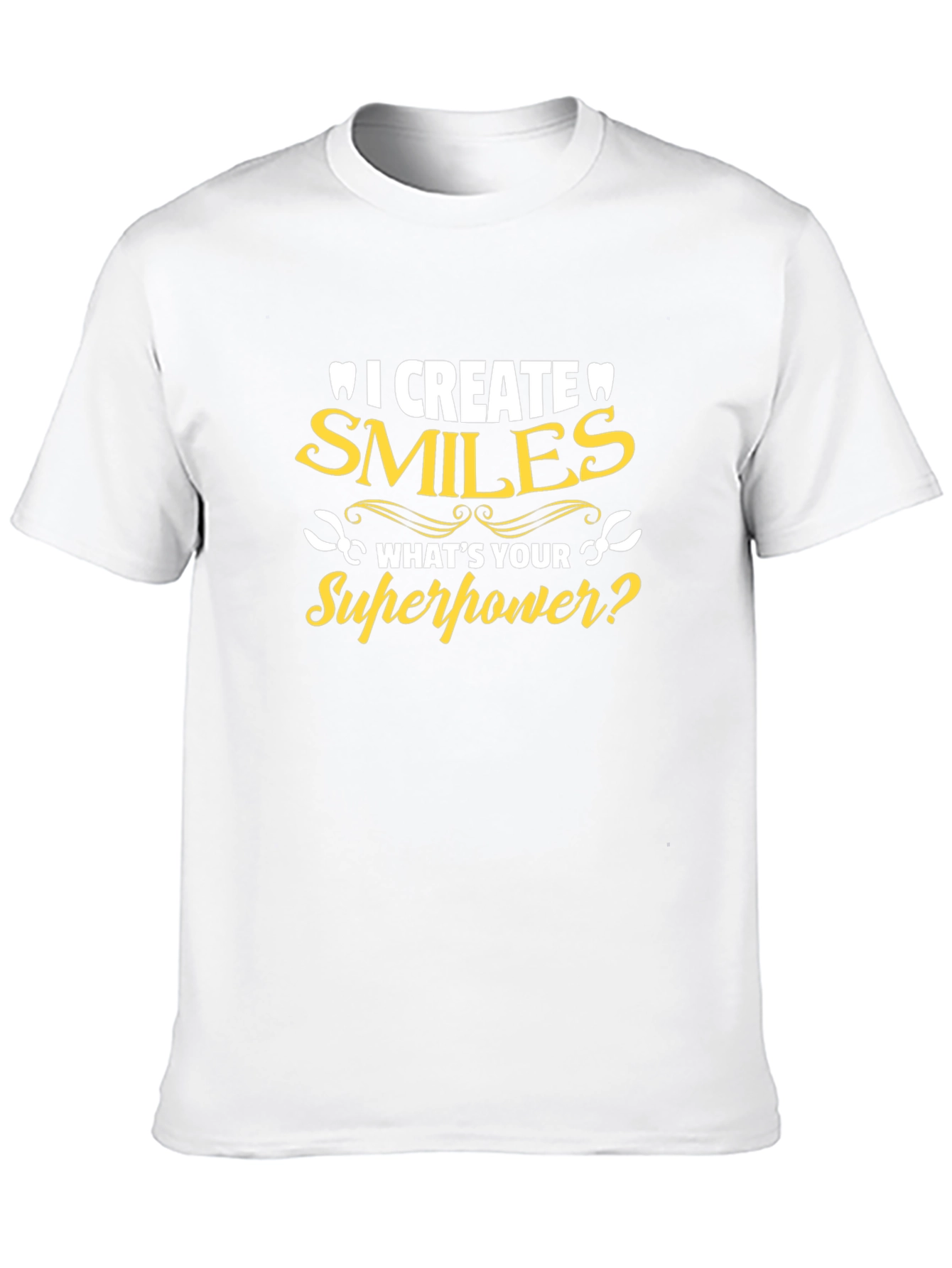Dentist Superpower T-Shirt - Smiles Creator