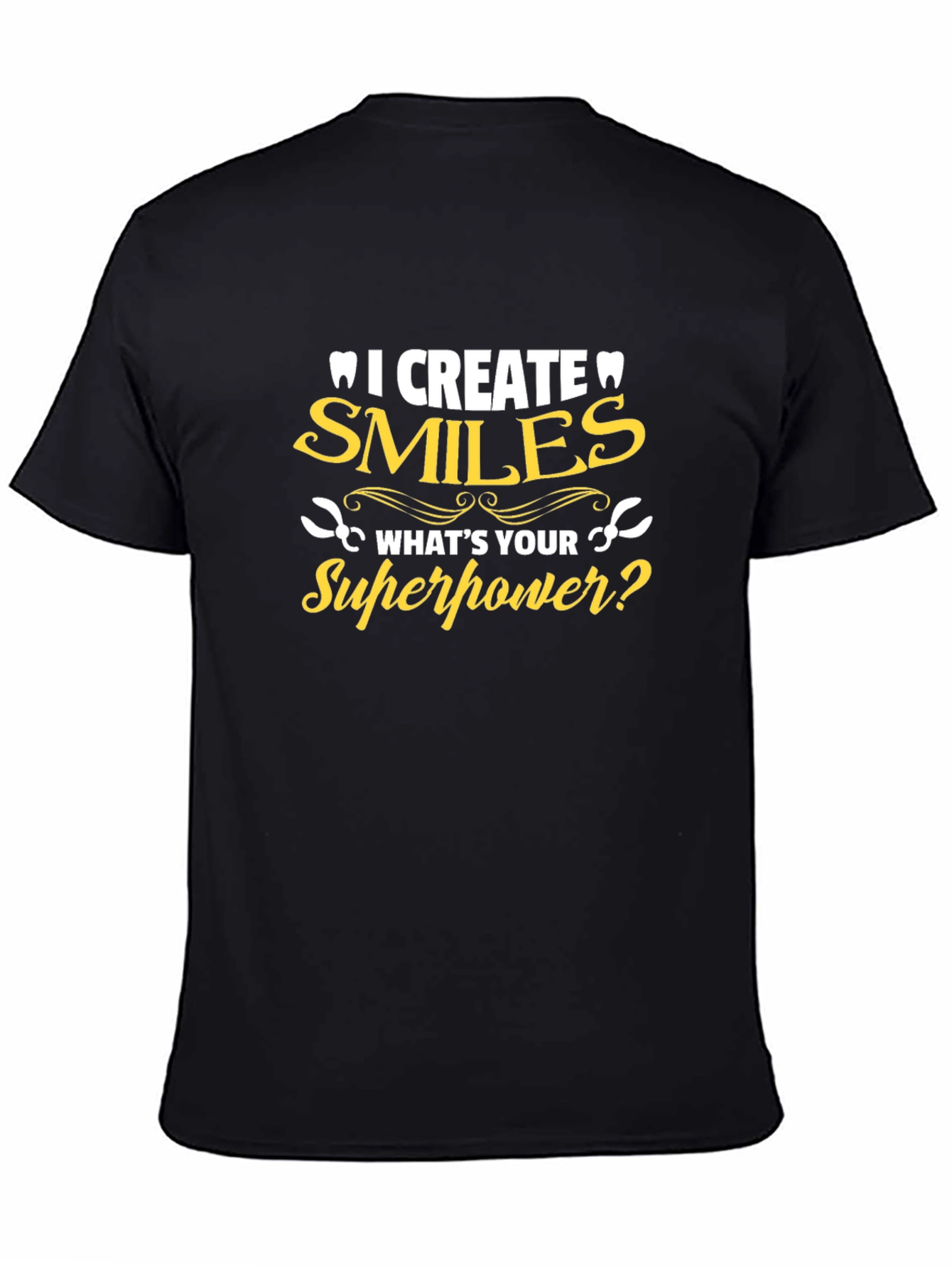 Dentist Superpower T-Shirt - Smiles Creator