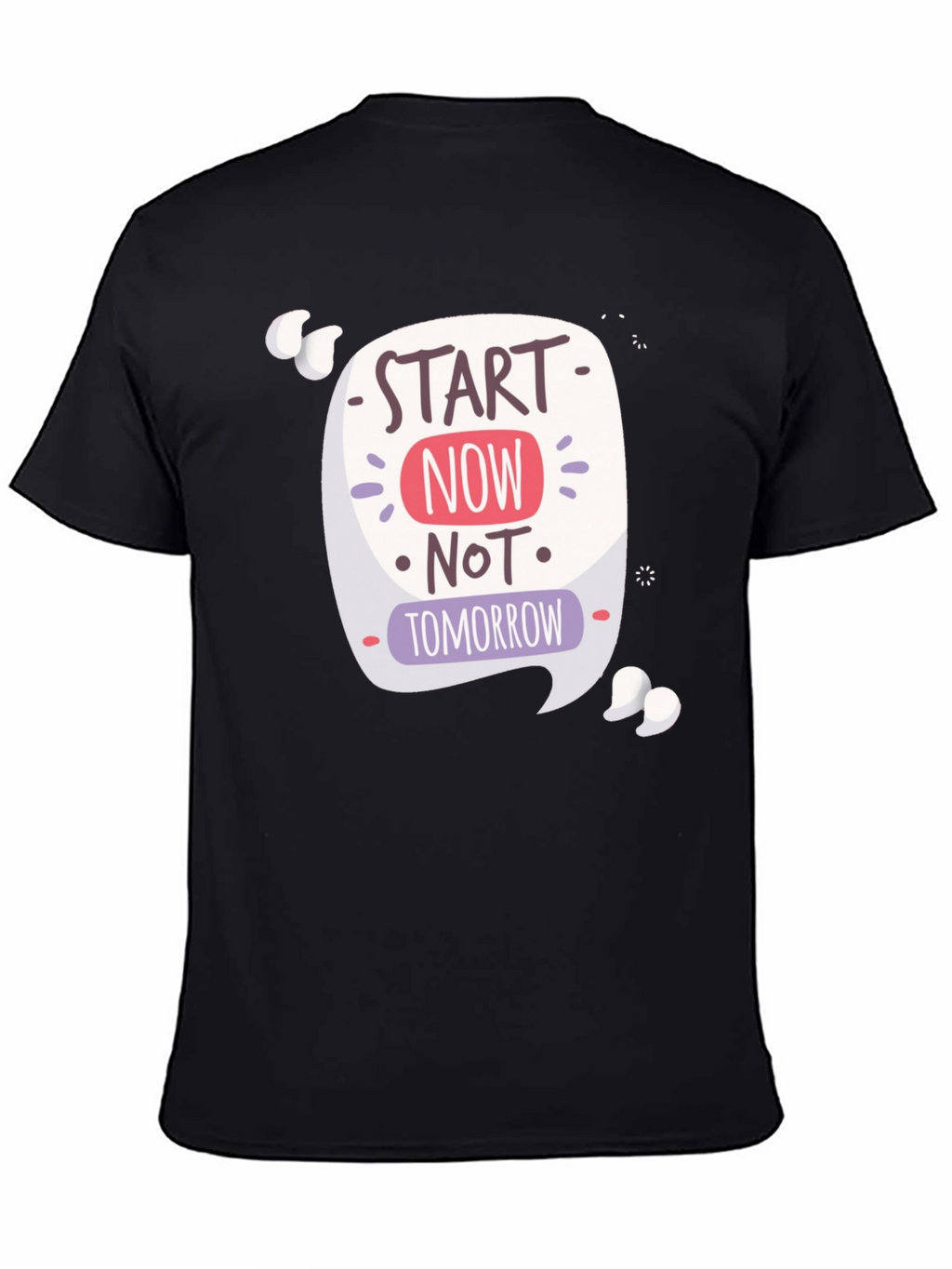 Motivational Graphic T-Shirt - Start Now!