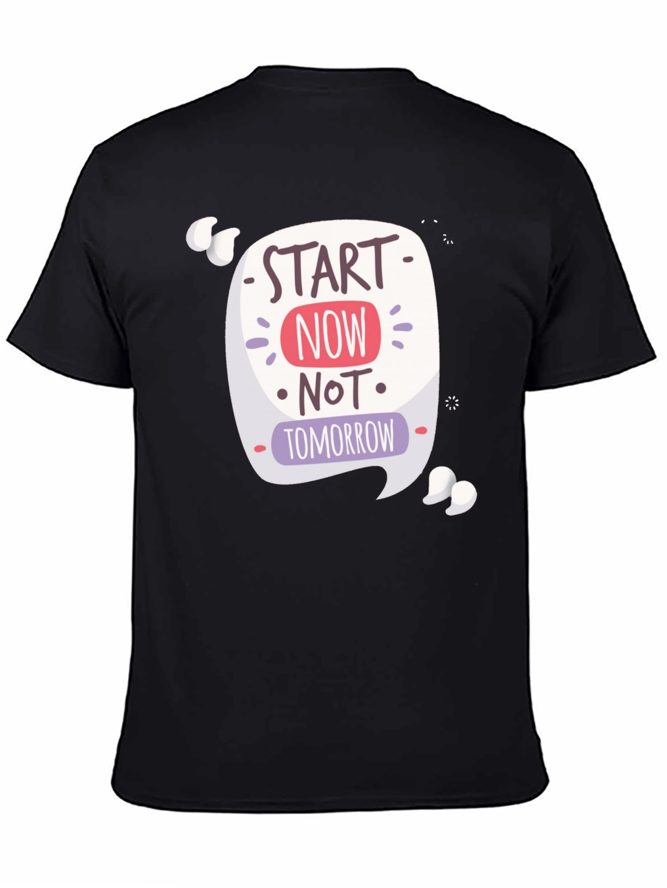 Motivational Graphic T-Shirt - Start Now!