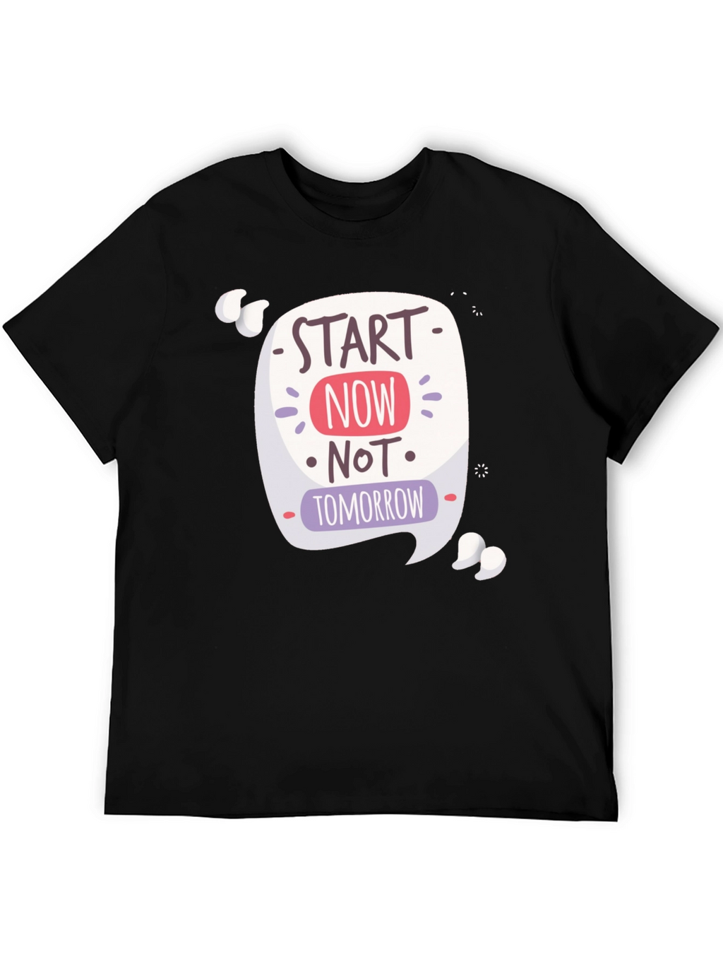 Motivational Graphic T-Shirt - Start Now!