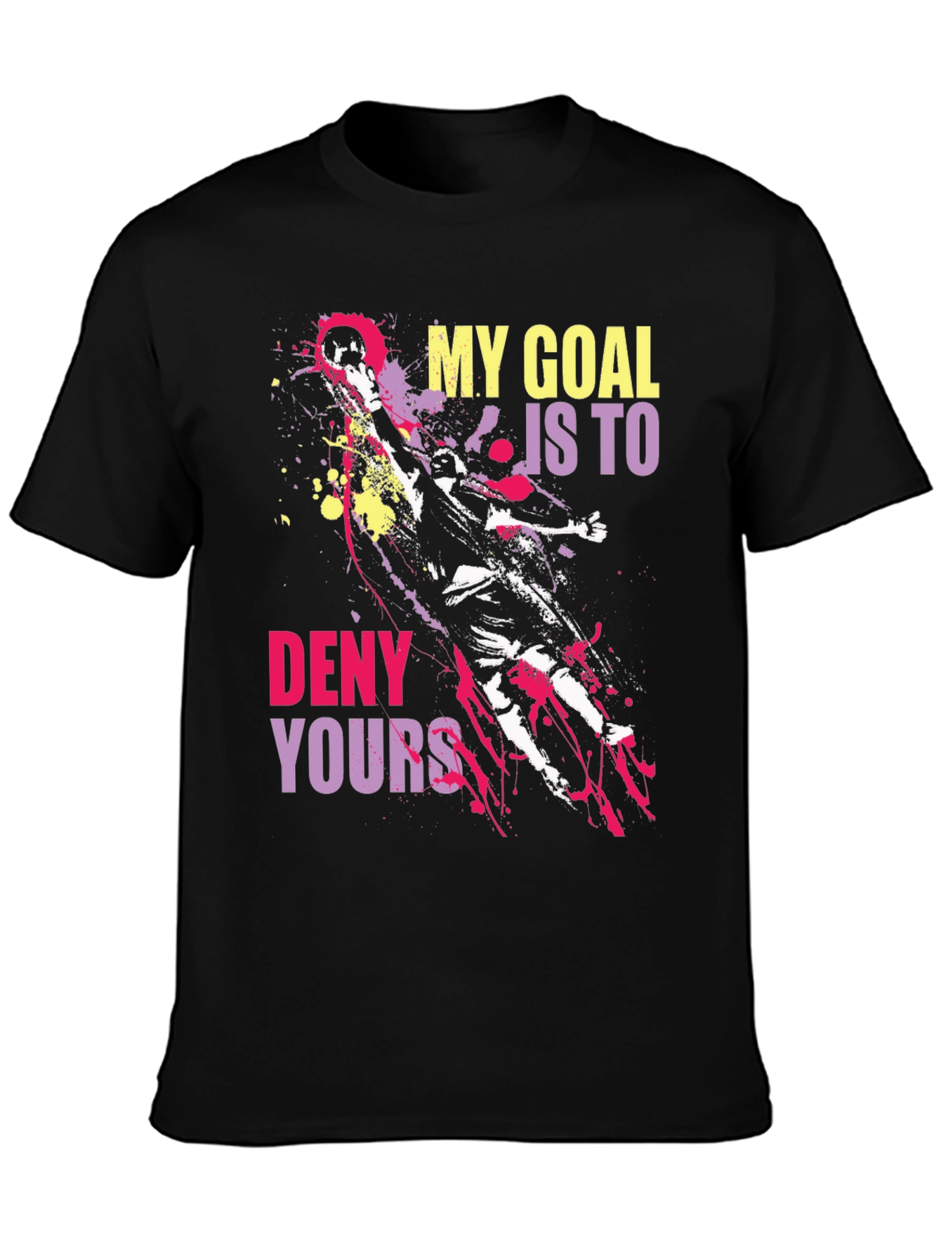 Goalie Graphic Tee: My Goal Is To Deny Yours