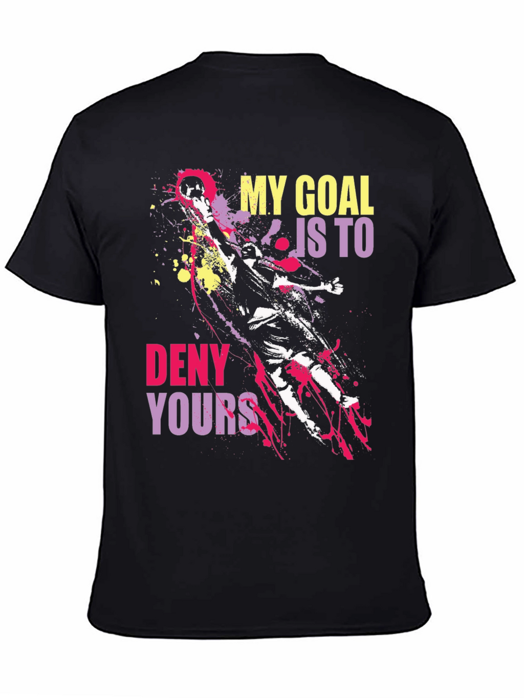 Goalie Graphic Tee: My Goal Is To Deny Yours