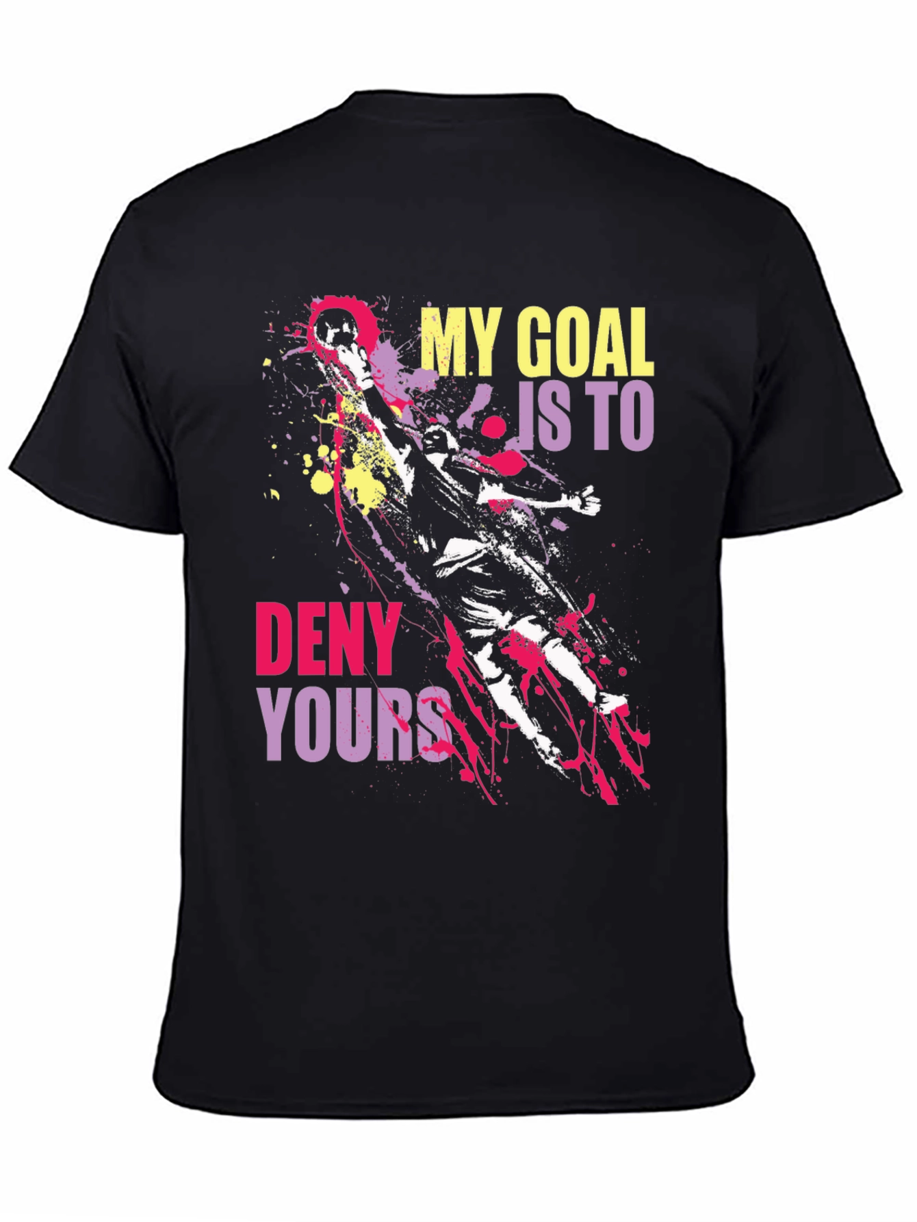 Goalie Graphic Tee: My Goal Is To Deny Yours
