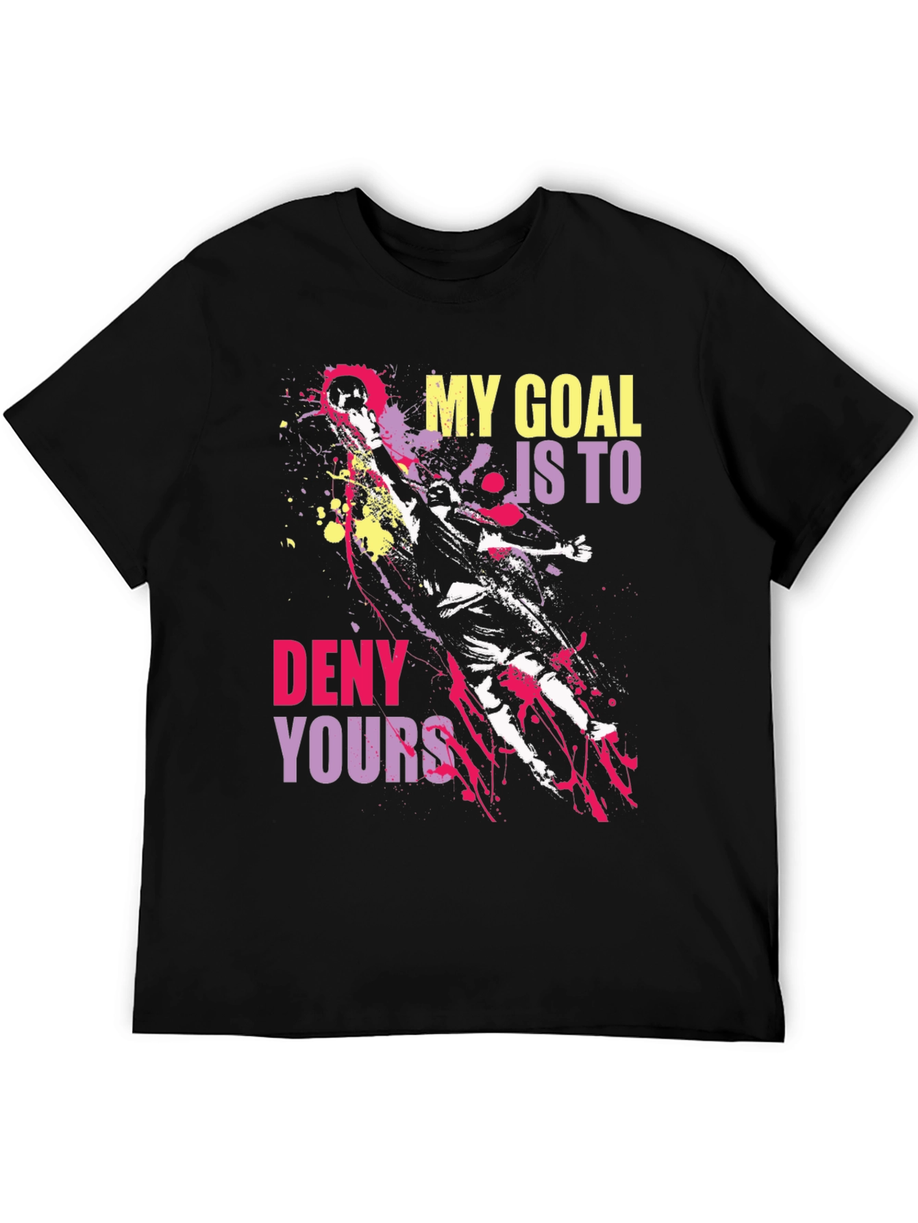 Goalie Graphic Tee: My Goal Is To Deny Yours