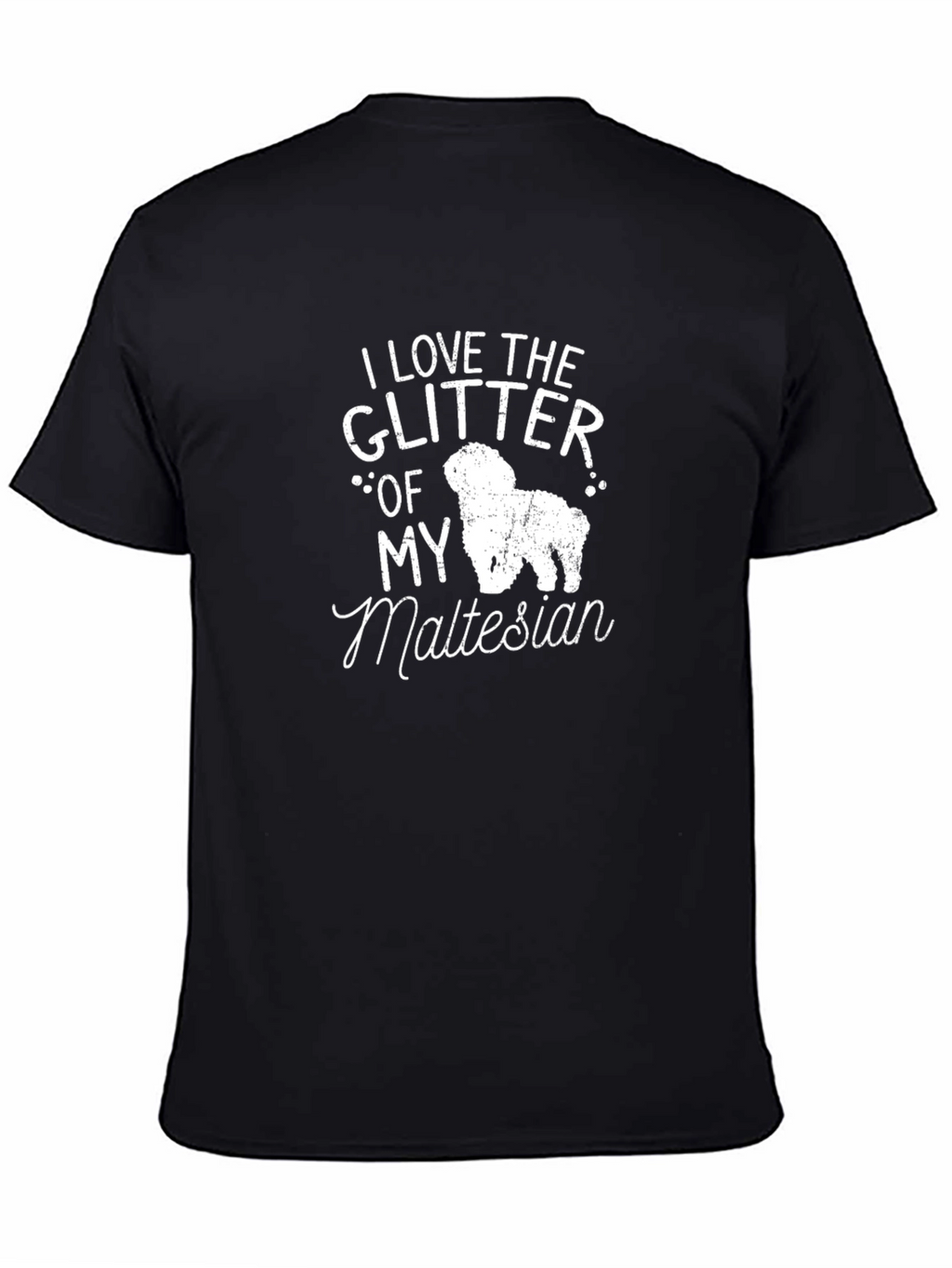 I Love the Glitter of My Maltese Dog T-Shirt