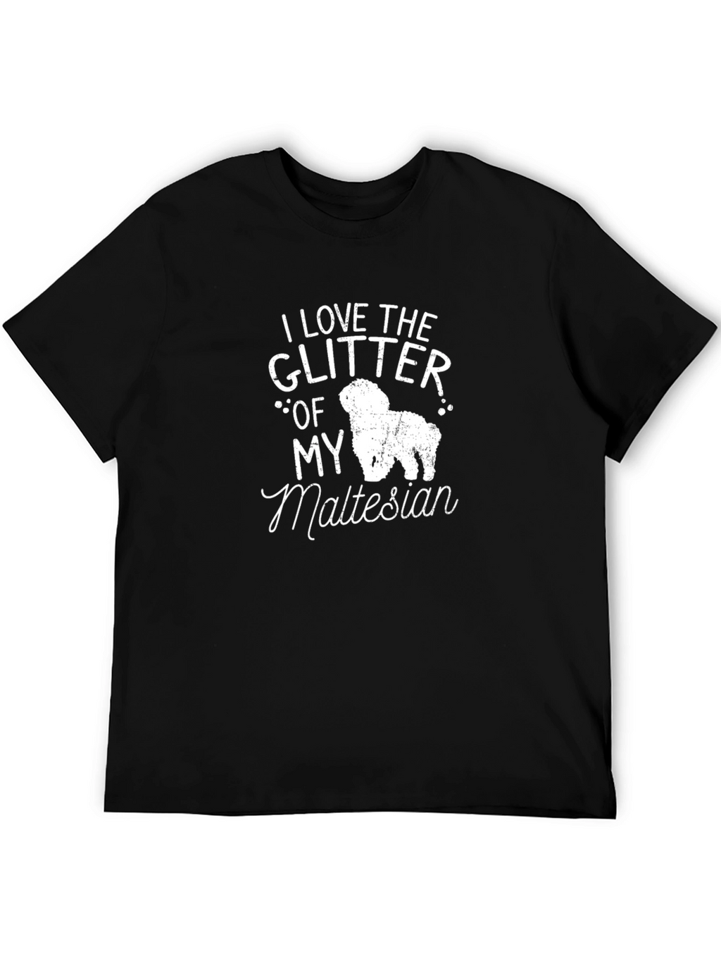 I Love the Glitter of My Maltese Dog T-Shirt