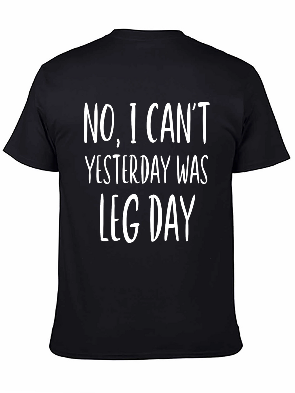 Funny Leg Day T-Shirt - No I Cant