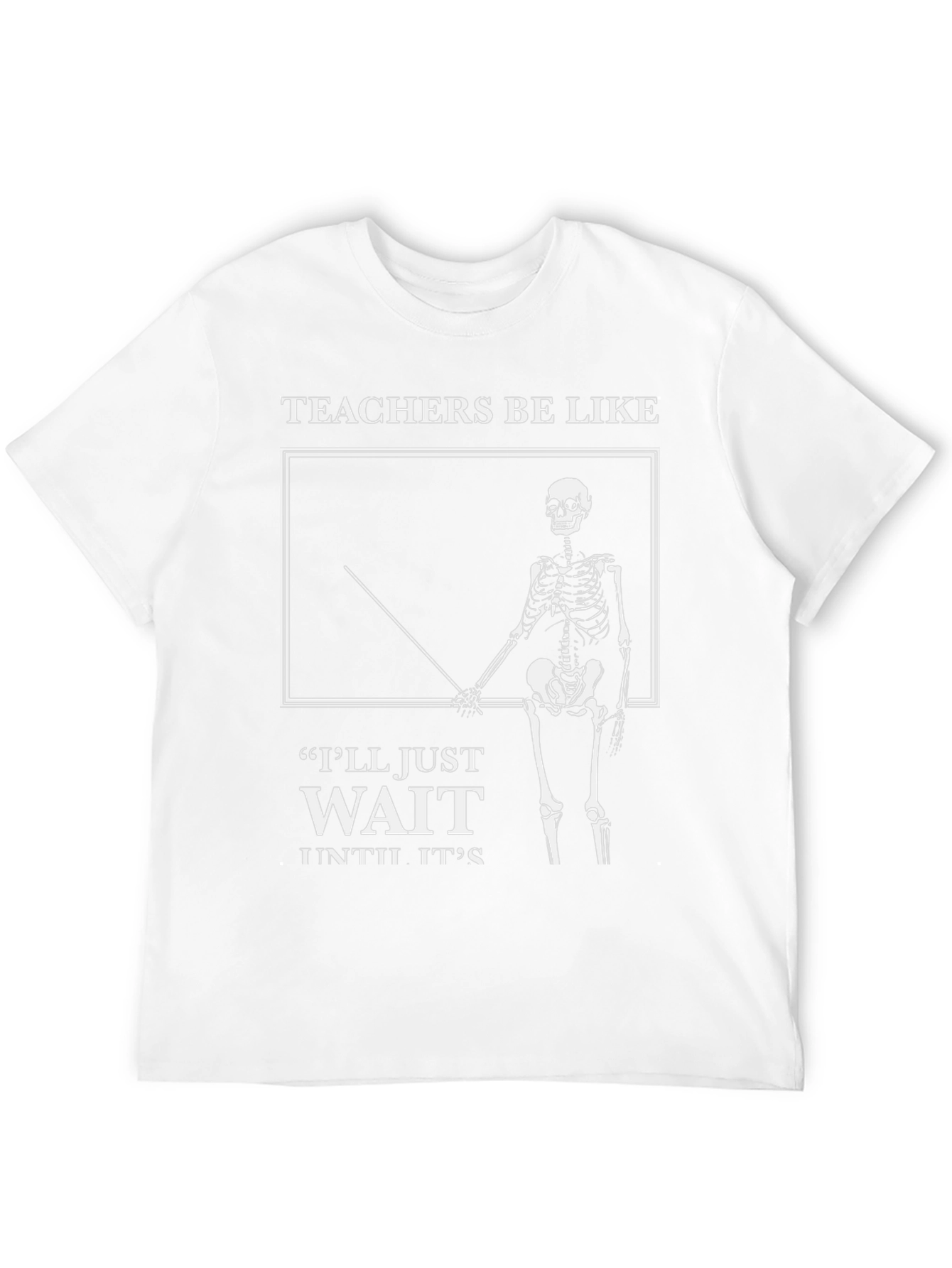 Teachers Be Like Skeleton Graphic T-Shirt