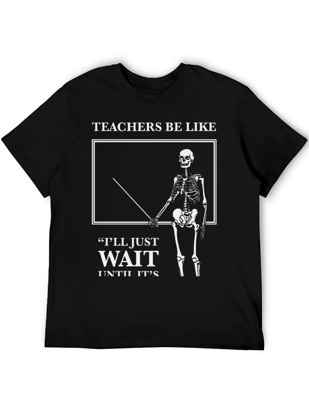 Teachers Be Like Skeleton Graphic T-Shirt