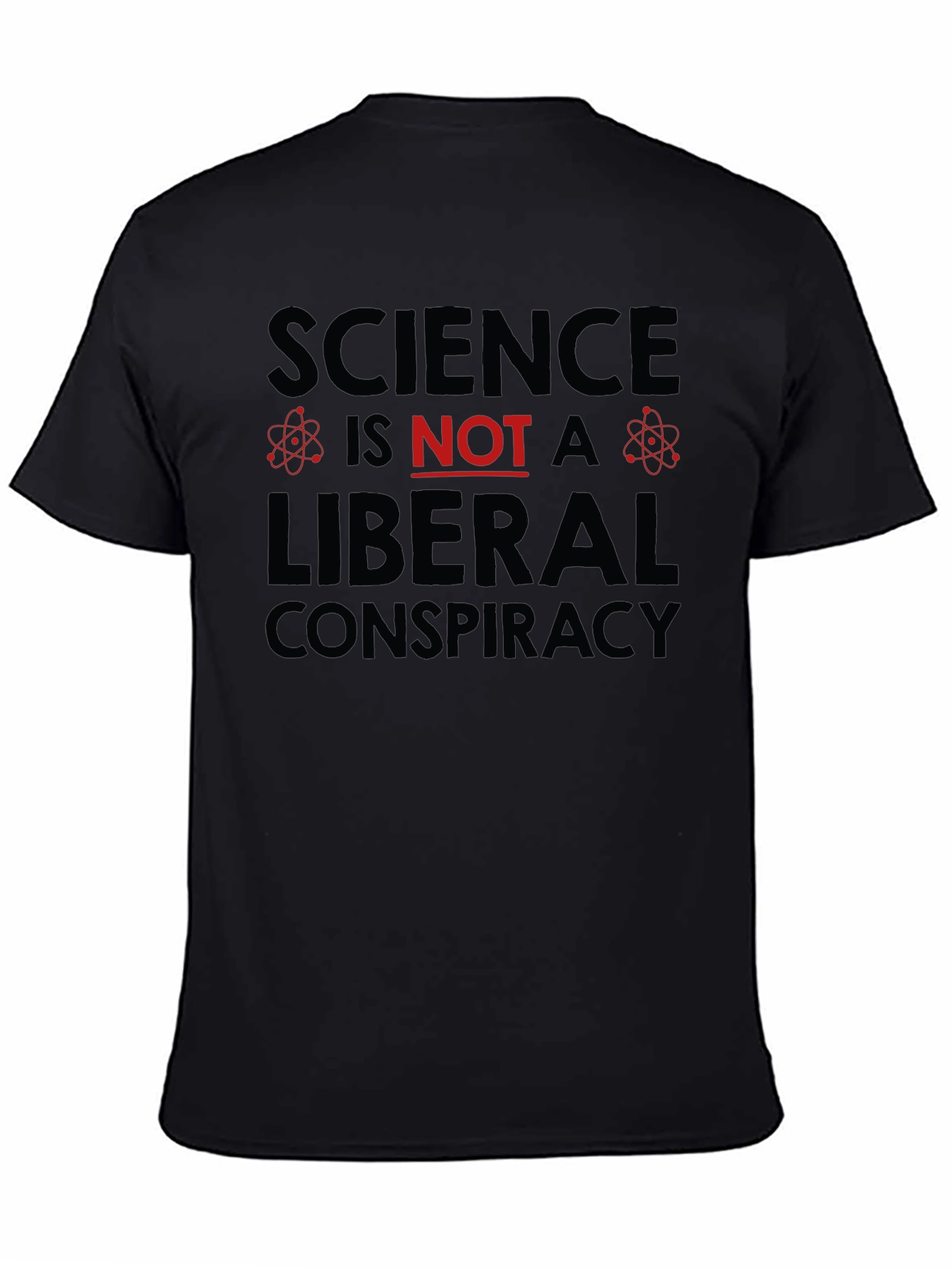 Science Isnt a Liberal Conspiracy Graphic Tee