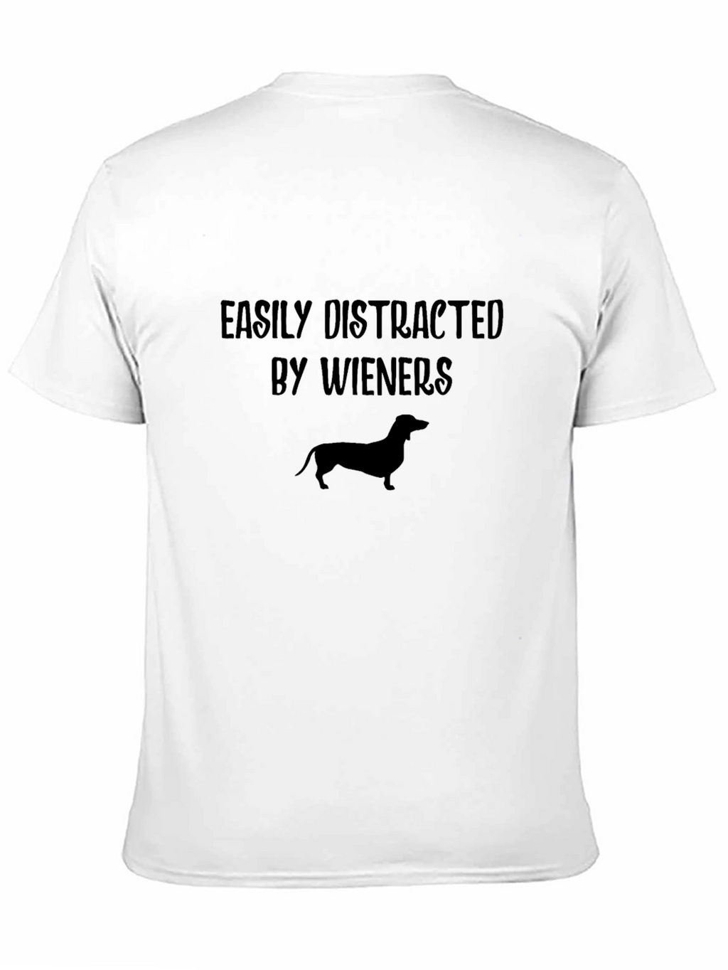 Easily Distracted By Wieners Dachshund T-Shirt