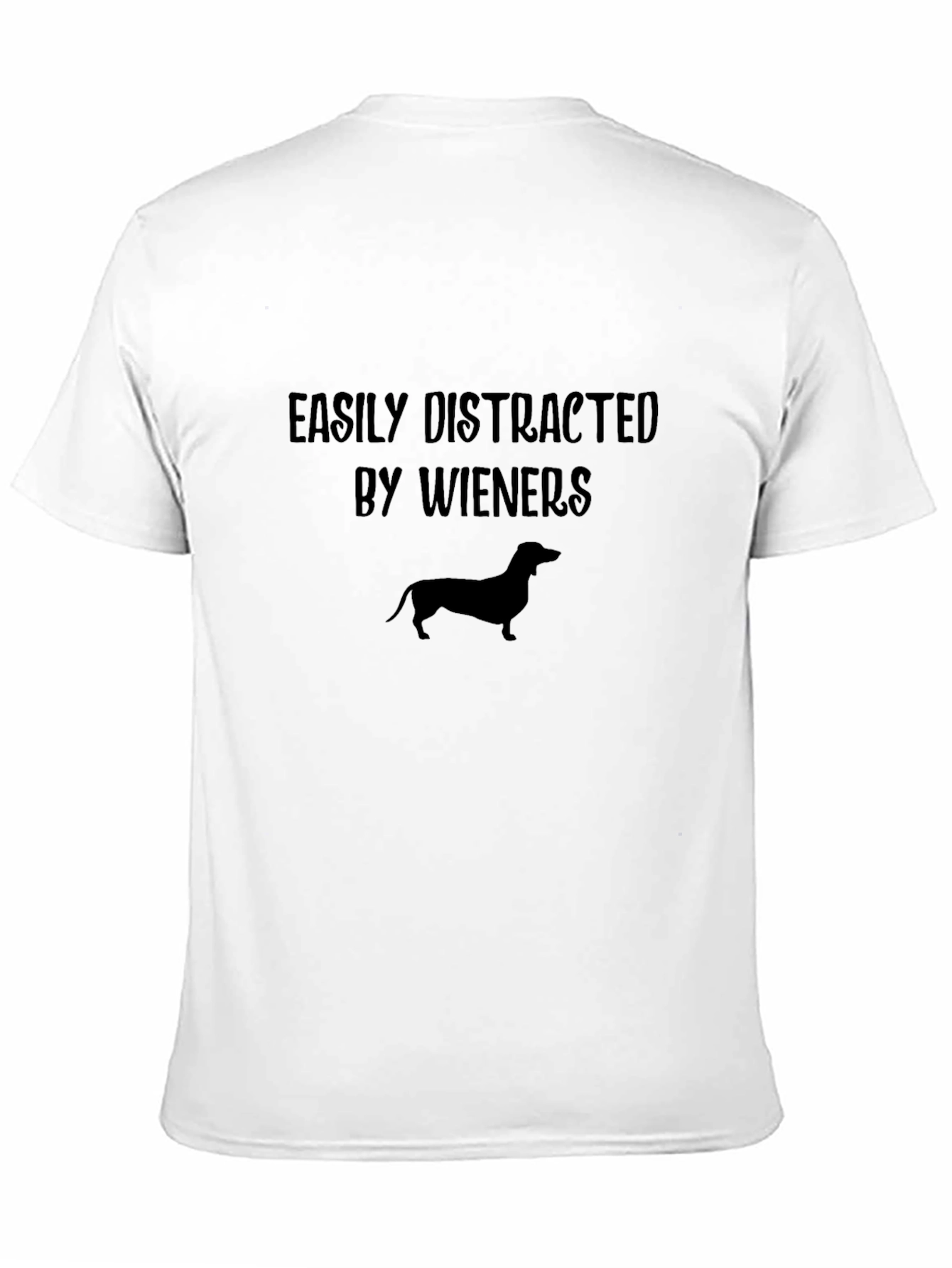 Easily Distracted By Wieners Dachshund T-Shirt