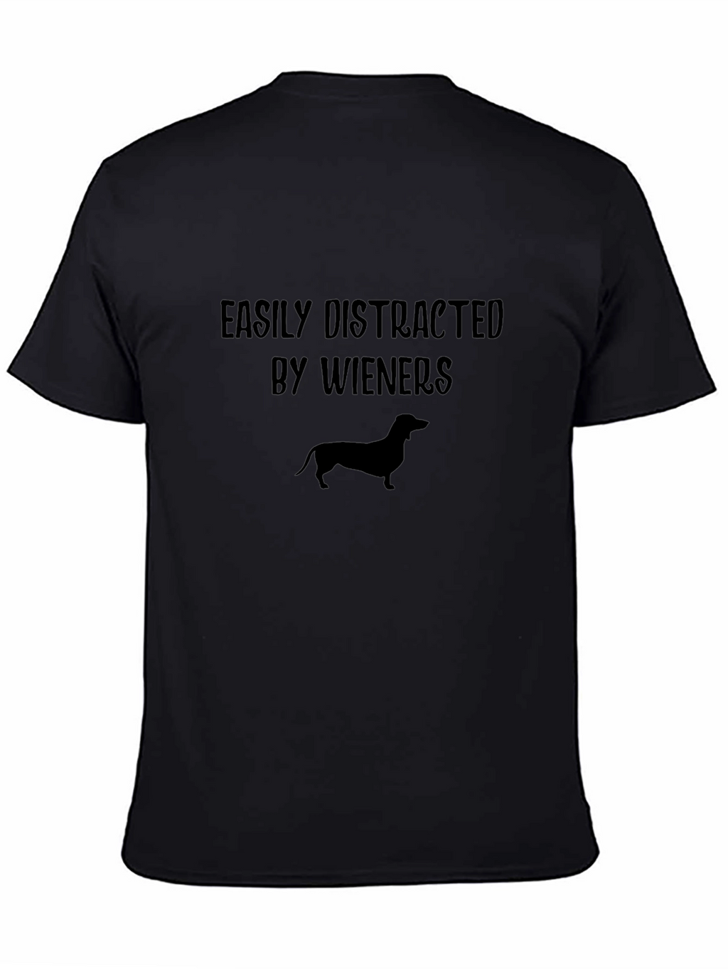 Easily Distracted By Wieners Dachshund T-Shirt
