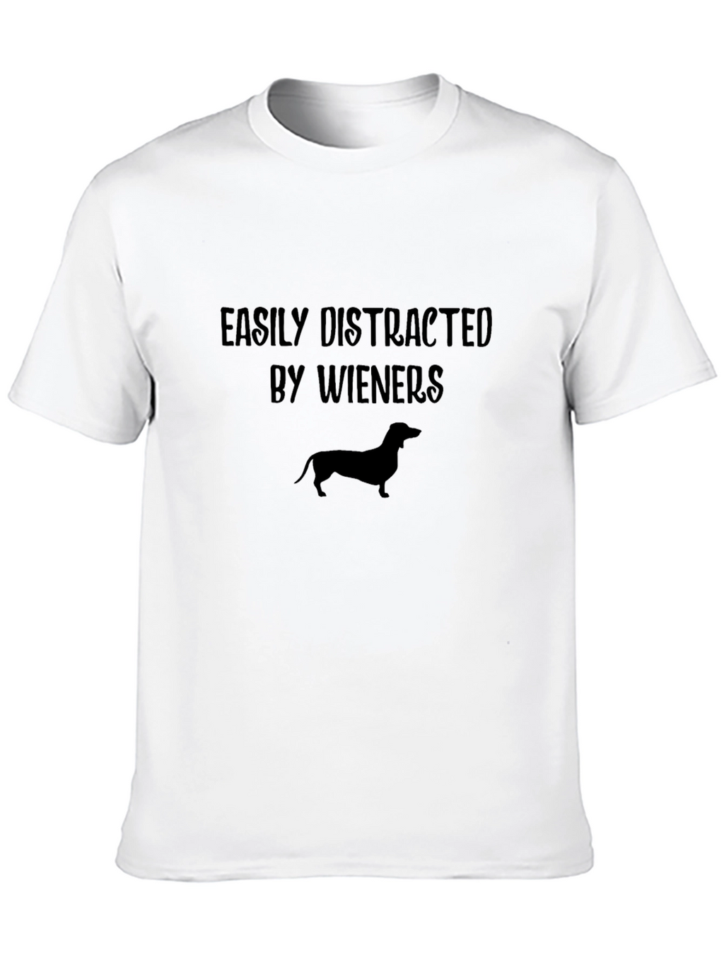 Easily Distracted By Wieners Dachshund T-Shirt
