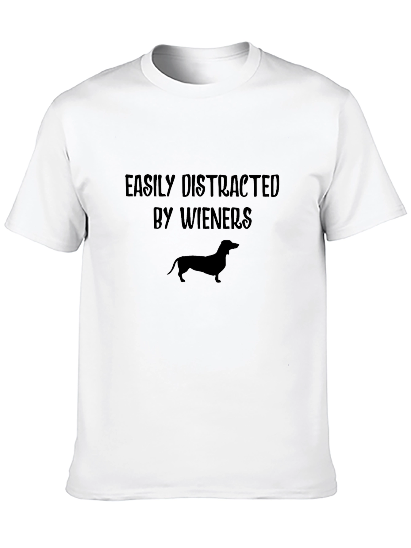 Easily Distracted By Wieners Dachshund T-Shirt