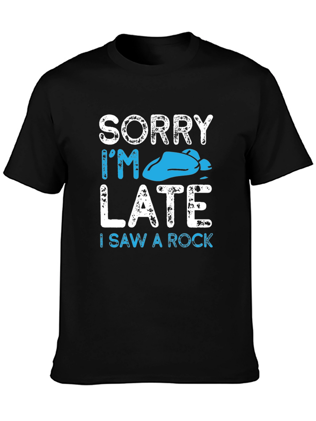 Sorry Im Late I Saw A Rock T-Shirt
