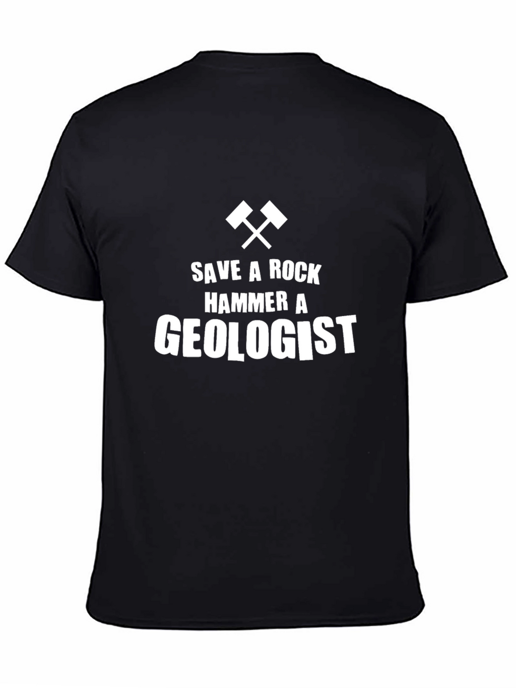 Save a Rock Hammer a Geologist T-Shirt