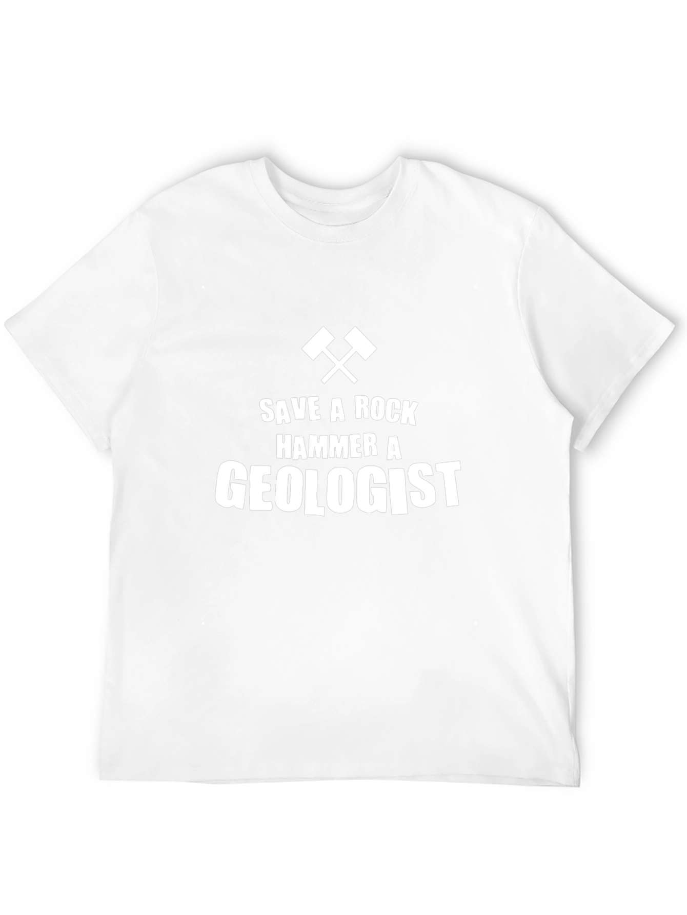 Save a Rock Hammer a Geologist T-Shirt