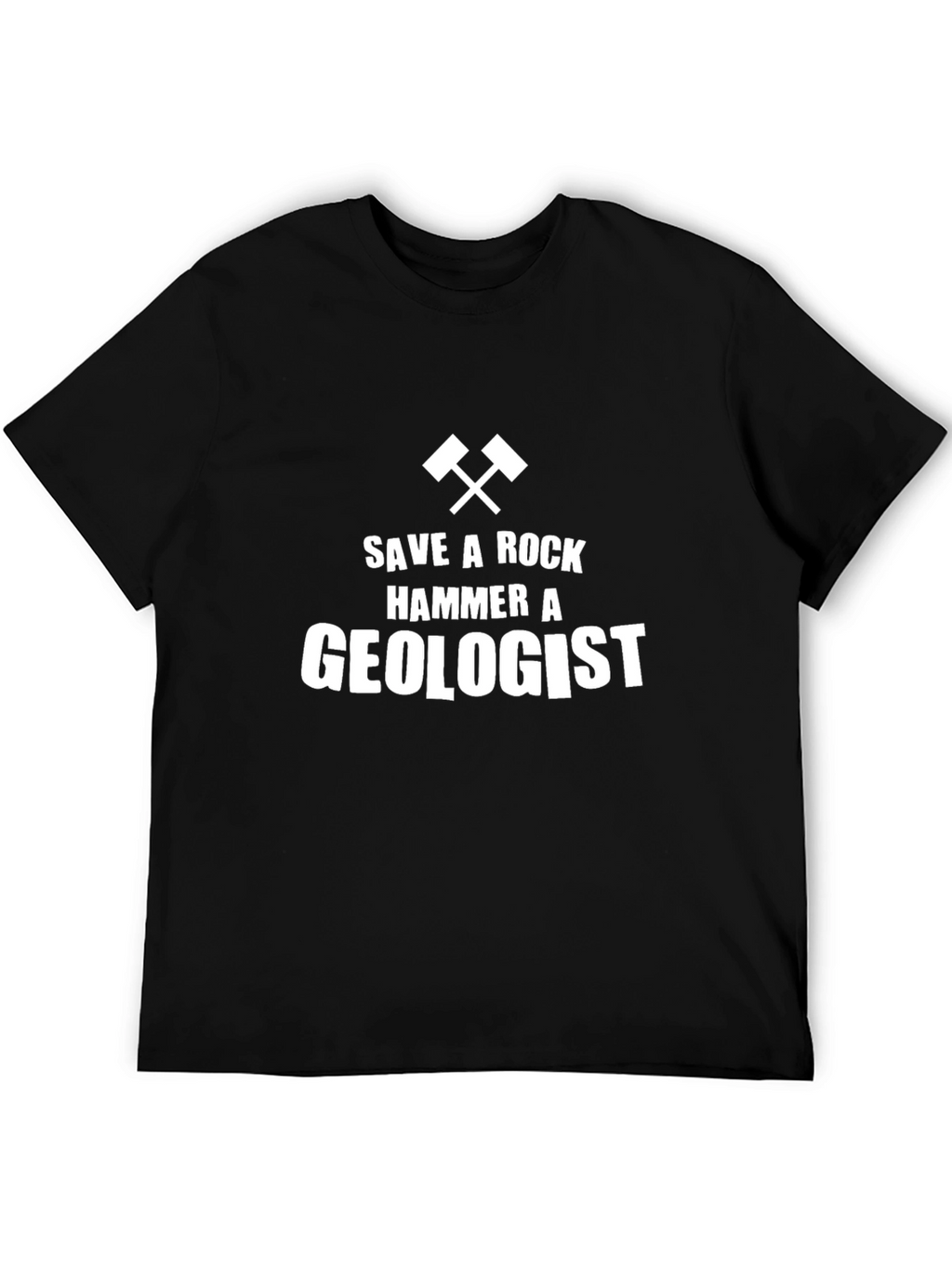 Save a Rock Hammer a Geologist T-Shirt