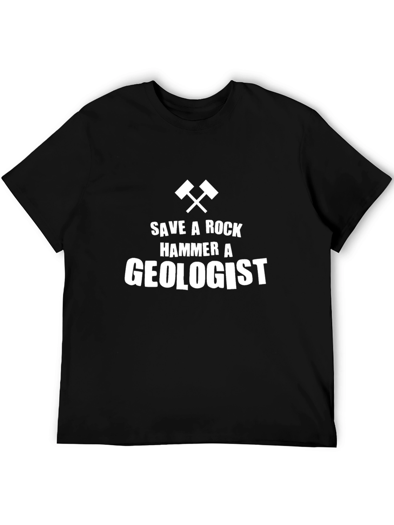 Save a Rock Hammer a Geologist T-Shirt
