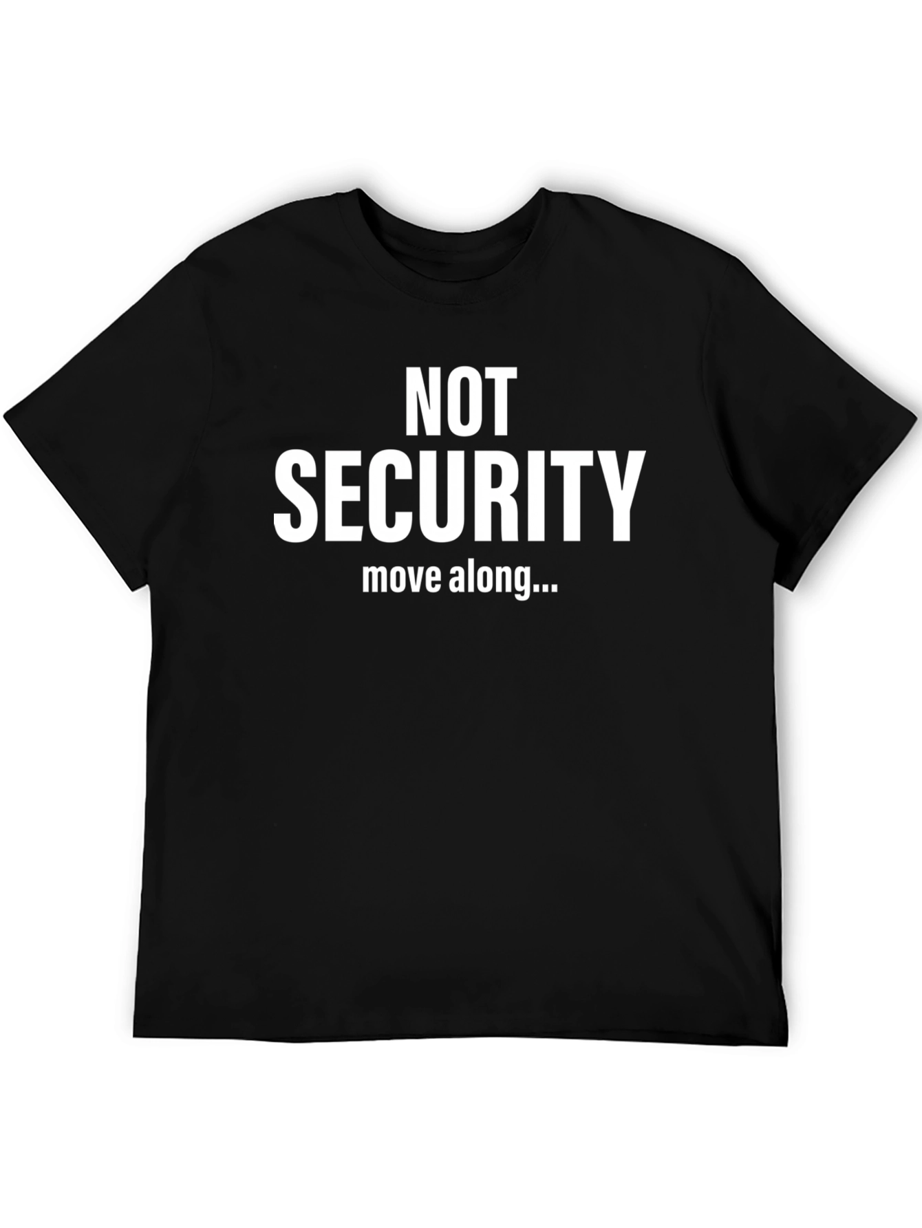 NOT SECURITY T-Shirt - Funny Slogan Tee