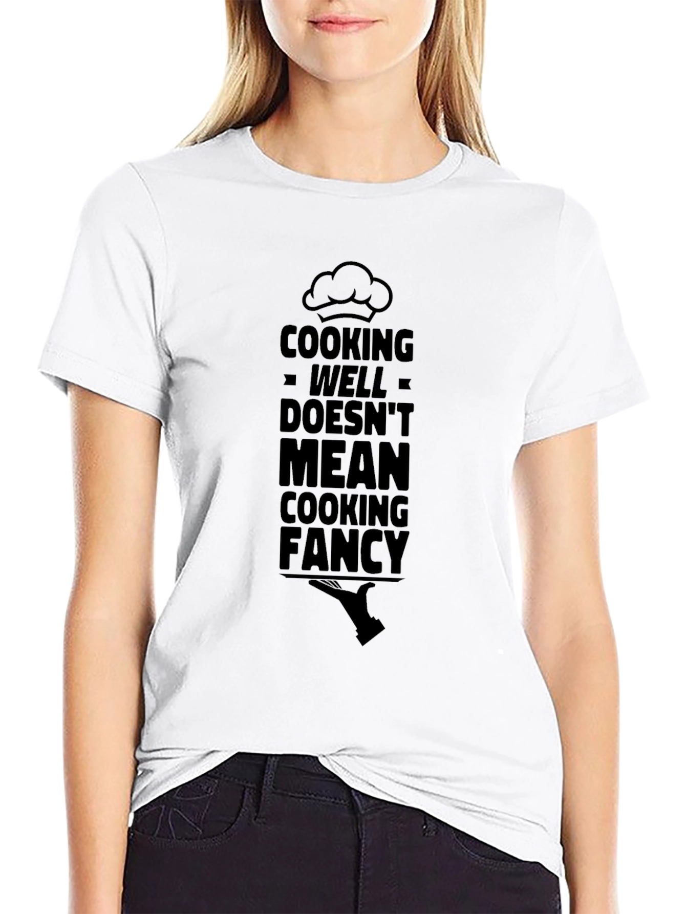 Cooking Well Doesnt Mean Cooking Fancy T-Shirt