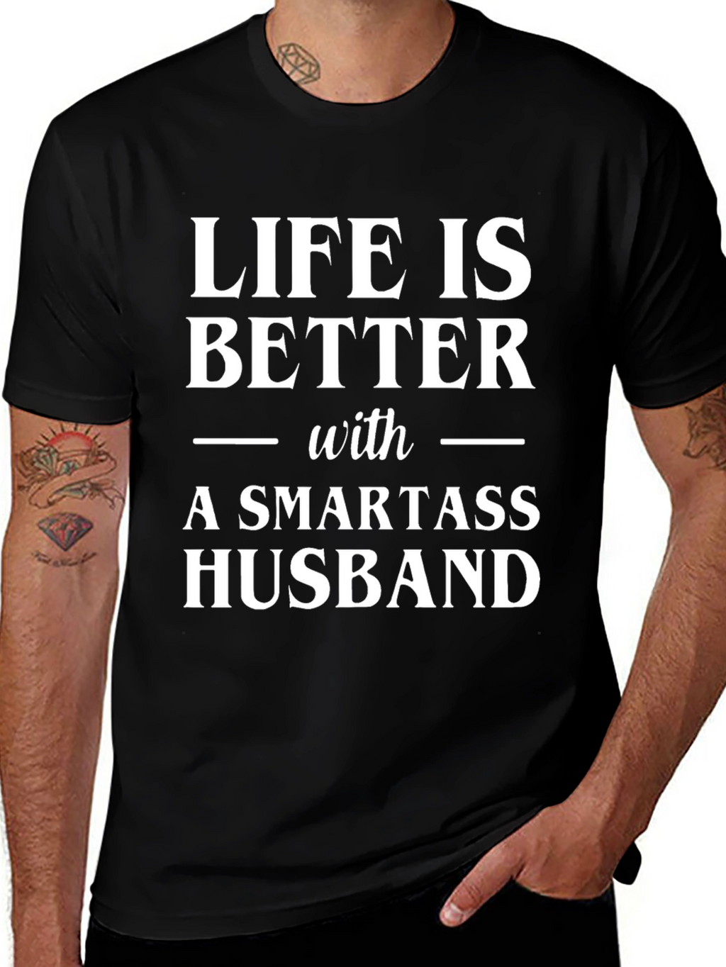 Life is Better with a Smartass Husband Graphic Tee