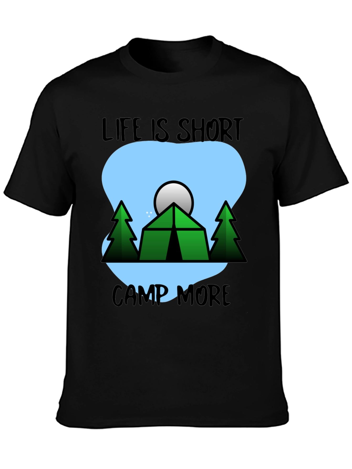 Life is Short Camp More Black Graphic Tee