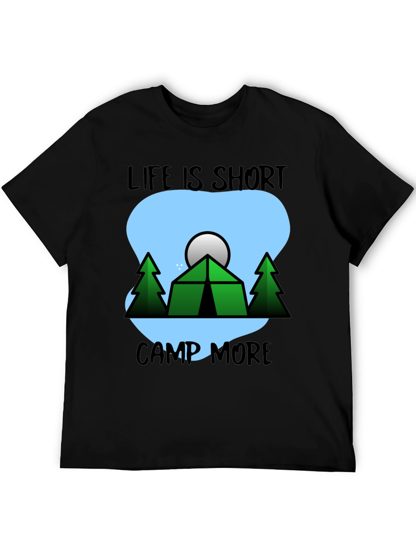 Life is Short Camp More Black Graphic Tee