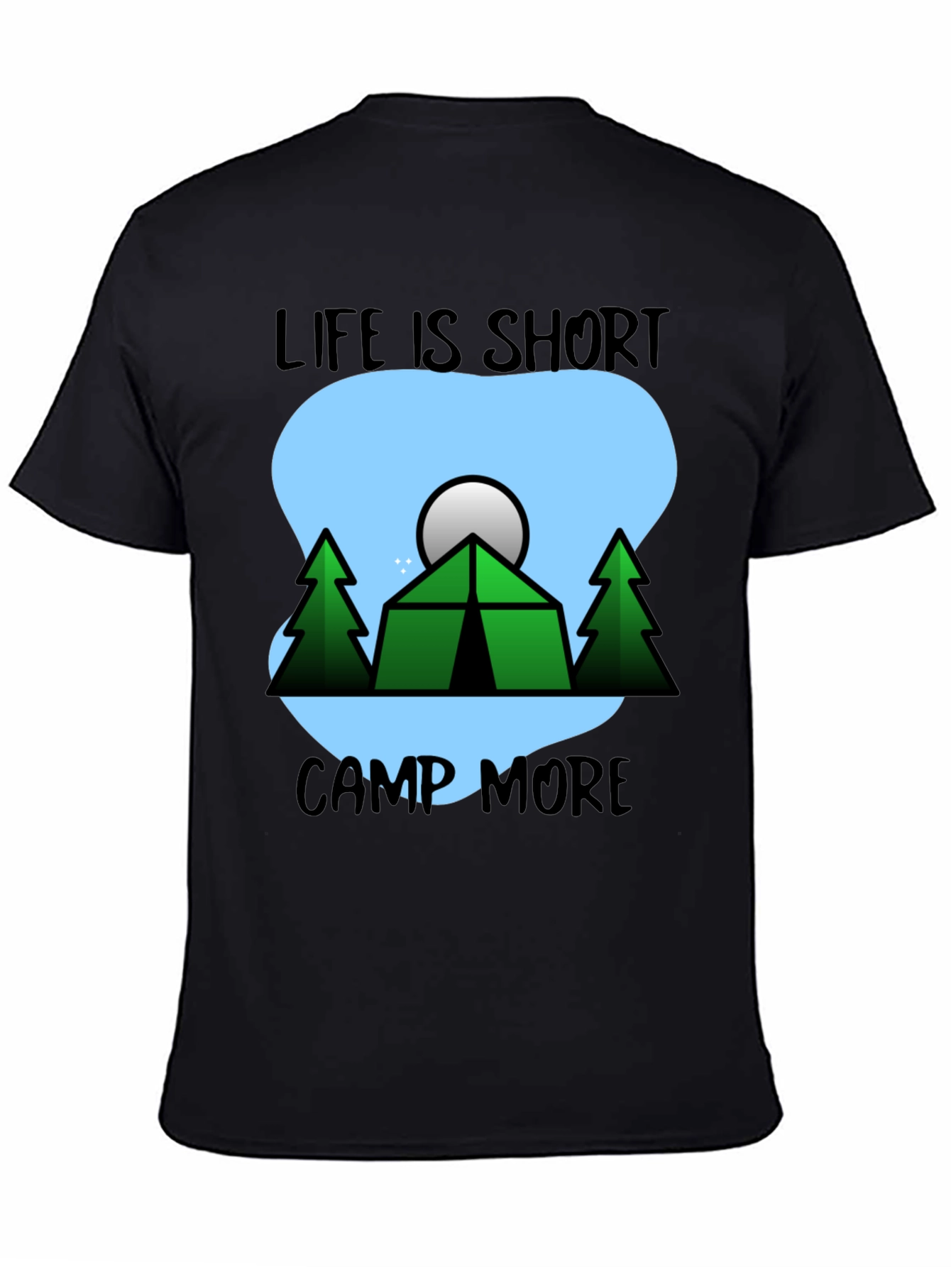 Life is Short Camp More Black Graphic Tee